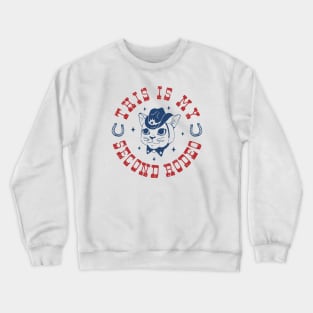 This is my second rodeo Crewneck Sweatshirt